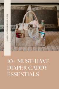 Read more about the article The Ultimate Guide: 10+ Must Have Diaper Caddy Items